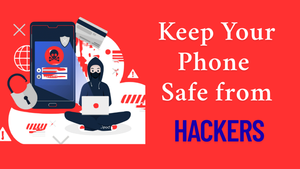 Keep Your Phone Safe from Hackers
